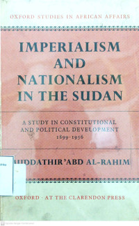 Image of Imperialism and nationalism in the Sudan: A Study in constitunional and political development 1899 - 1956