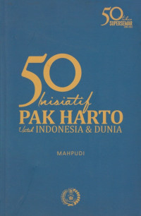 Image of 50 Inisiatif pak Harto untuk Indonesia & dunia