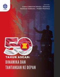 Image of 50 tahun ASEAN: Dinamika dan tantangan ke depan
