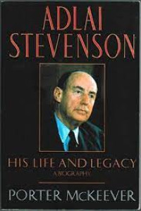 Image of Adlai Stevenson: His life and legacy