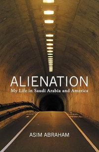 Image of Alienation: My life in Saudi Arabia and America