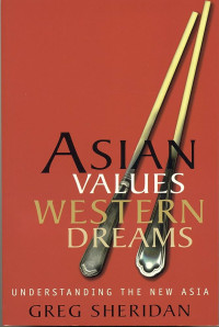 Image of Asian values Western dreams: Understanding the new Asia