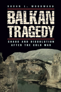 Image of Balkan tragedy: Chaos and dissolution after the cold war