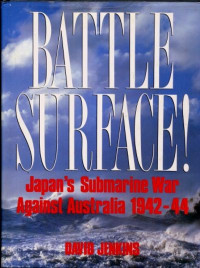 Image of Battle surface!: Japan's submarine war against Australia 1942-44