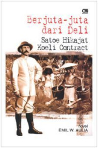 Image of Berjuta-juta dari Deli : Satoe hikajat koeli contract