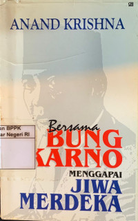 Image of Bersama Bung Karno menggapai jiwa merdeka