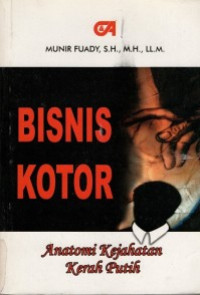 Image of Bisnis kotor: Anatomi kejahatan kerah putih