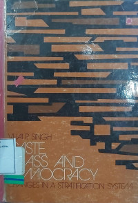 Image of Caste, class and democracy: Changes in a stratification system