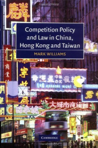 Image of Competittion policy and law in China, Hongkong and Taiwan