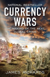 Image of Currency wars : The making of the next global crisis