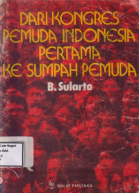 Image of Dari kongres pemuda Indonesia pertama ke sumpah pemuda