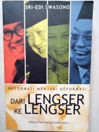Image of Dari lengser ke lengser: Reformasi menjadi deformasi