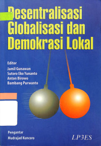Image of Desentralisasi globalisasi dan demokrasi lokal