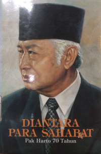 Image of Diantara para sahabat: Pak Harto 70 tahun