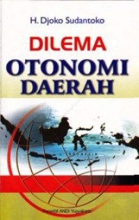 Image of Dilema otonomi daerah