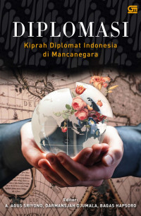 Image of Diplomasi: Kiprah diplomat Indonesia di Mancanegara