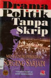 Image of Drama politik tanpa skrip: Menelusuri pemikiran Soegeng Saryadi