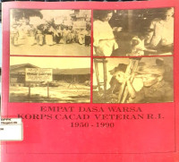 Image of Empat dasa warsa korps cacad Veteran Republik Indonesia