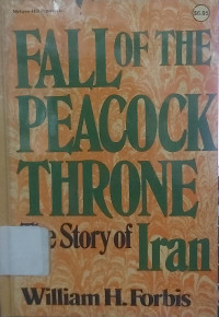 Image of Fall of the peacock throne Iran: The Story of Iran