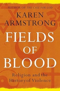 Image of Fields of blood : Religion and the history of Violence