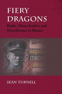 Image of Fiery Dragons: Banks, moneylenders and microfinance in Burma