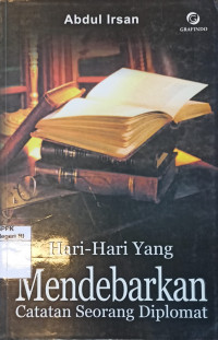 Image of Hari-hari yang mendebarkan: Catatan seorang Diplomat