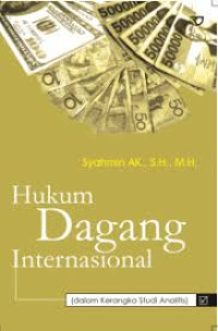 Image of Hukum dagang internasional: Dalam kerangka studi analitis