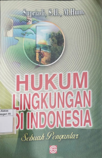 Image of Hukum lingkungan di Indonesia: sebuah pengantar