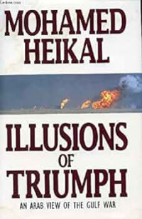 Image of Illusions of triumph: An Arab view of the gulf war