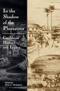 Image of In the shadow of the plantation : Caribbean history and legacy