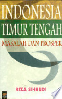 Image of Indonesia Timur Tengah: Masalah dan prospek