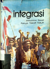 Image of Integrasi: Kebulatan tekad rakyat Timor Timur