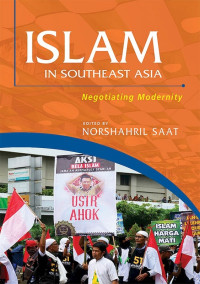 Image of Islam in Southeast Asia : Negotiating modernity