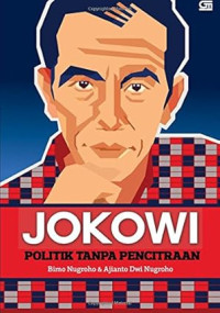 Image of Jokowi: Politik tanpa pencitraan