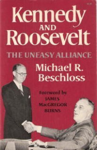 Image of Kennedy and Roosevelt: The uneasy alliance