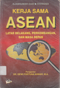 Image of Kerja sama ASEAN: Latar belakang, perkembangan, dan masa depan