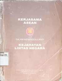 Image of Kerjasama ASEAN dalam menanggulangi kejahatan lintas Negara