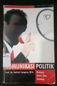 Image of Komunikasi politik: Konsep, teori, dan strategi