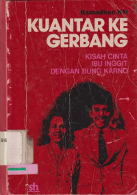 Image of Kuantar ke gerbang: Kisah cinta Ibu Inggit dengan Bung Karno