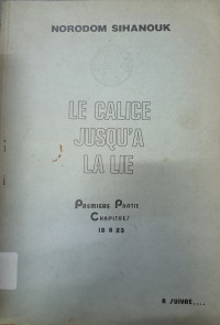 Image of Le calice jusqu’a la lie : Premiere partie chapitres 39 A 54