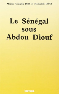 Image of Le Senegal sous Abdou Diouf : Etat et Societe
