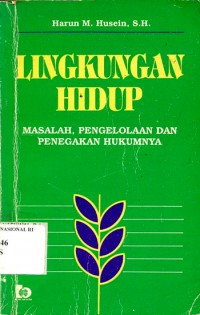 Image of Lingkungan hidup: Masalah, pengelolaan dan penegakan hukumnya