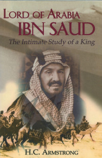 Image of Lord of Arabia Ibn Saud: The Intimate study of a king