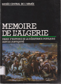 Image of Mémoire de l’algérie : Pages d’histoire de la résistance populaire depuis l’antiquité