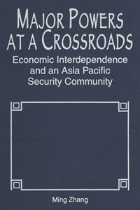 Image of Major powers at a crossroads: Economic interdependence and an Asia Pacific security community
