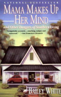 Image of Mama makes up her mind and other dangers of southern living