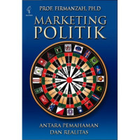 Image of Marketing politik: Antara pemahaman dan realitas