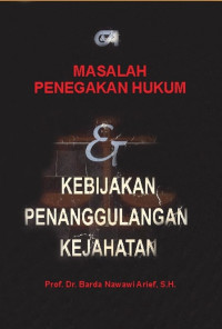 Image of Masalah penegakan hukum dan kebijakan penanggulangan kejahatan