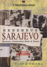 Image of Menembus Sarajevo: Kesaksian Pembersihan Etnik di Bosnia