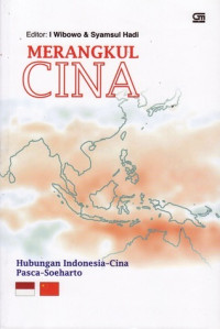 Image of Merangkul Cina: Hubungan Indonesia-Cina pasca-Soeharto